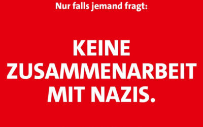 Klare Haltung: Keine Zusammenarbeit mit Nazis!